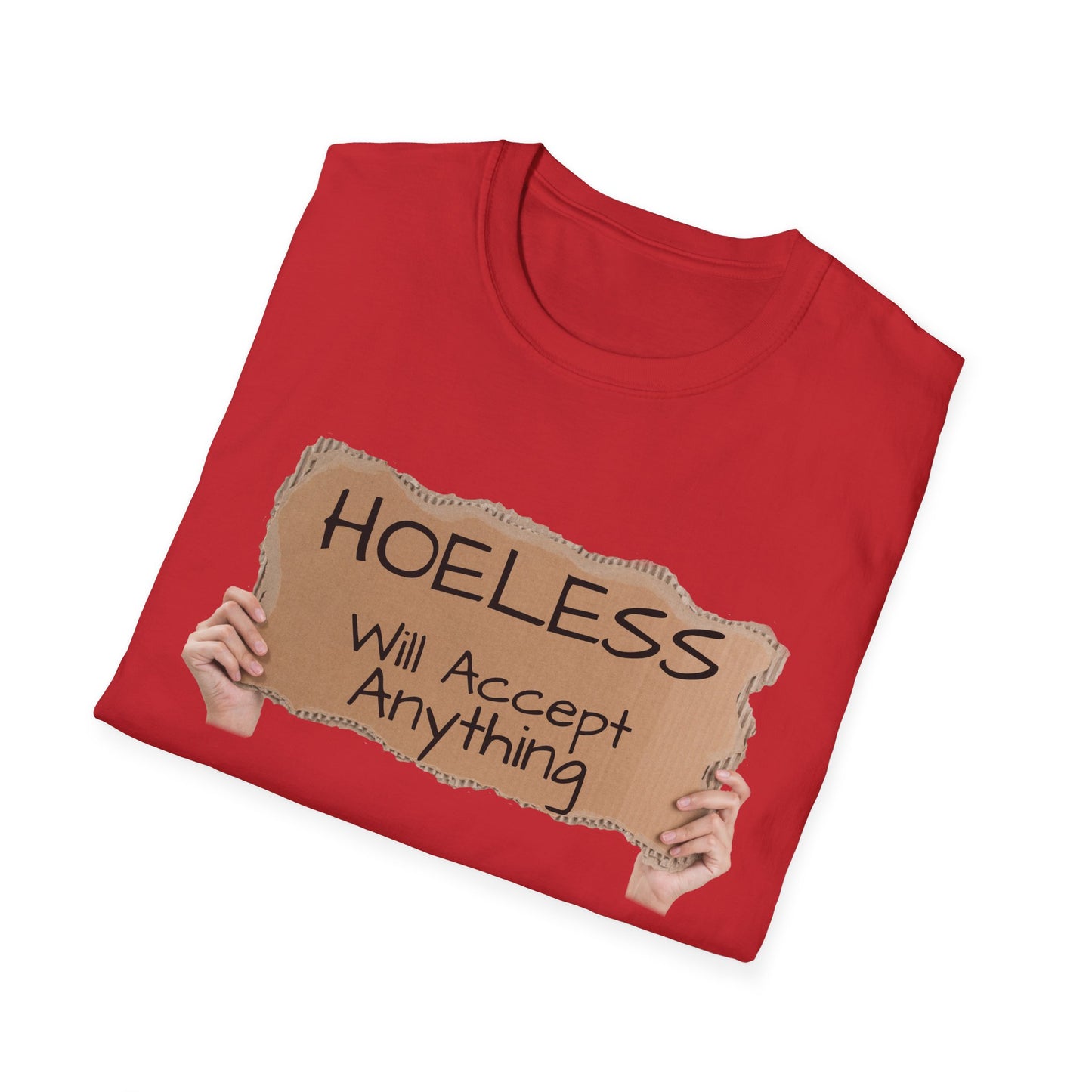 "No, not Homeless..." - Fun T-Shirt