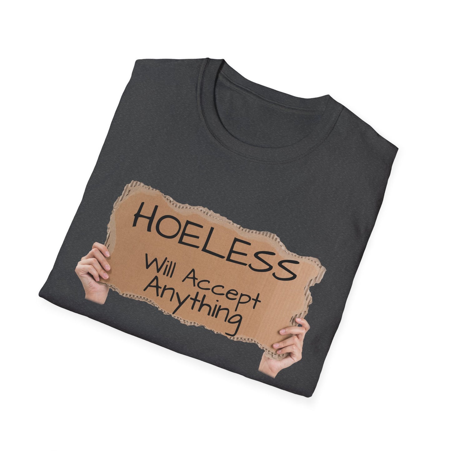 "No, not Homeless..." - Fun T-Shirt