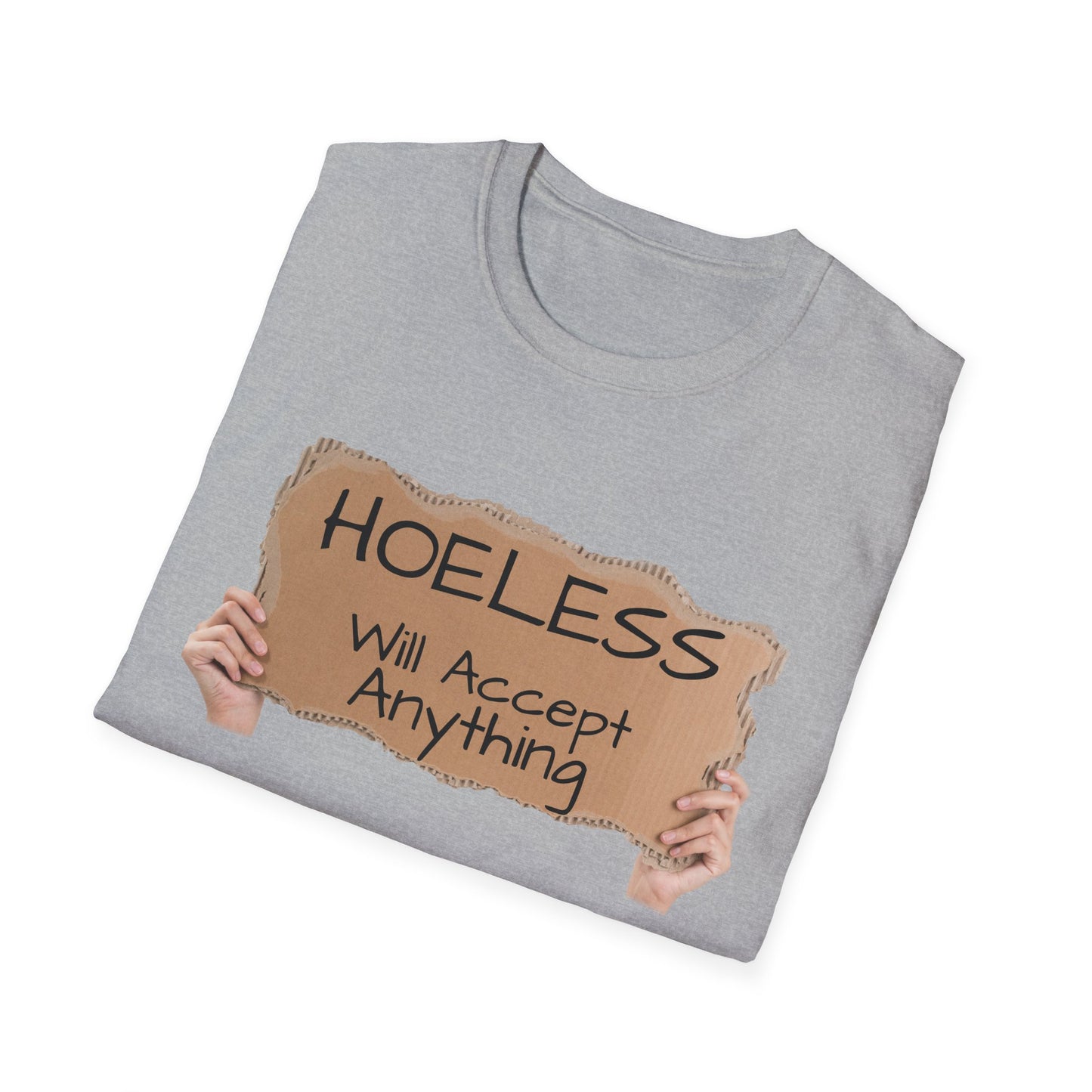 "No, not Homeless..." - Fun T-Shirt
