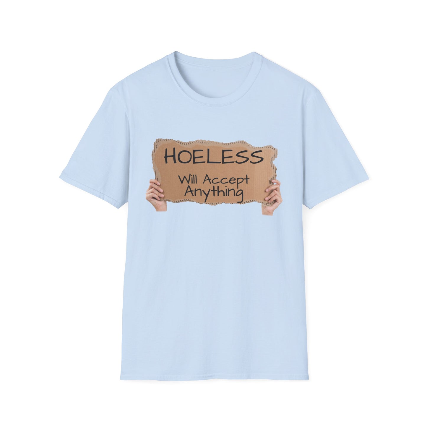 "No, not Homeless..." - Fun T-Shirt