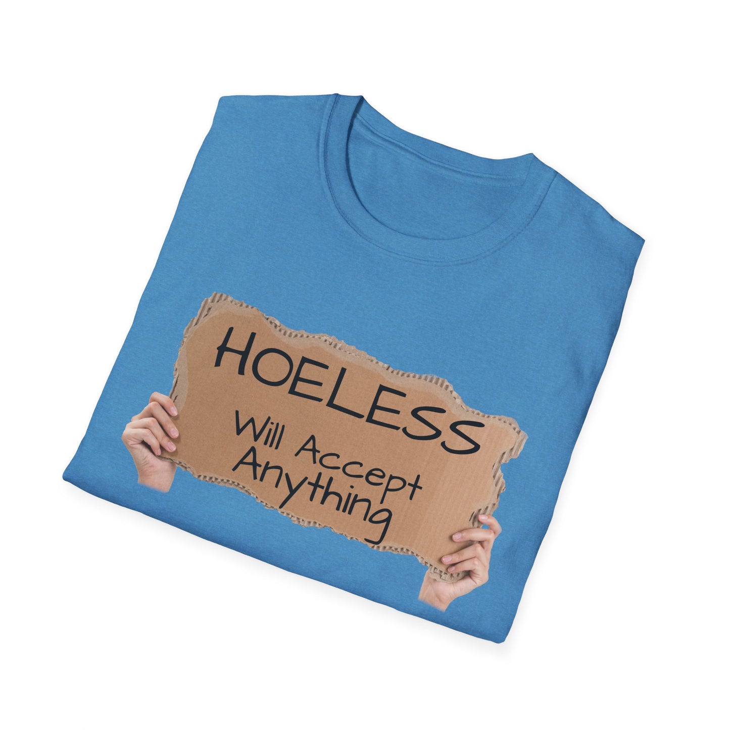"No, not Homeless..." - Fun T-Shirt