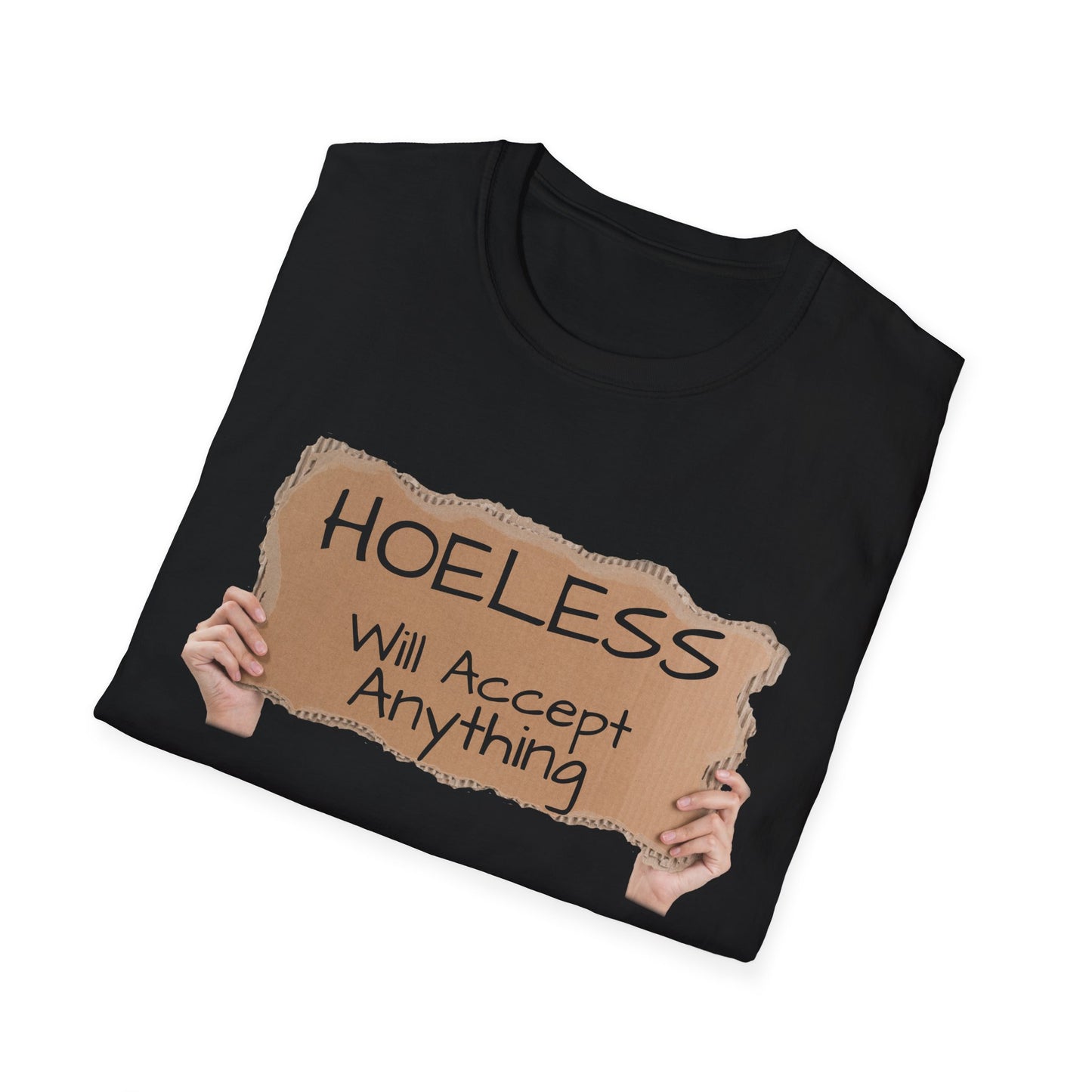 "No, not Homeless..." - Fun T-Shirt