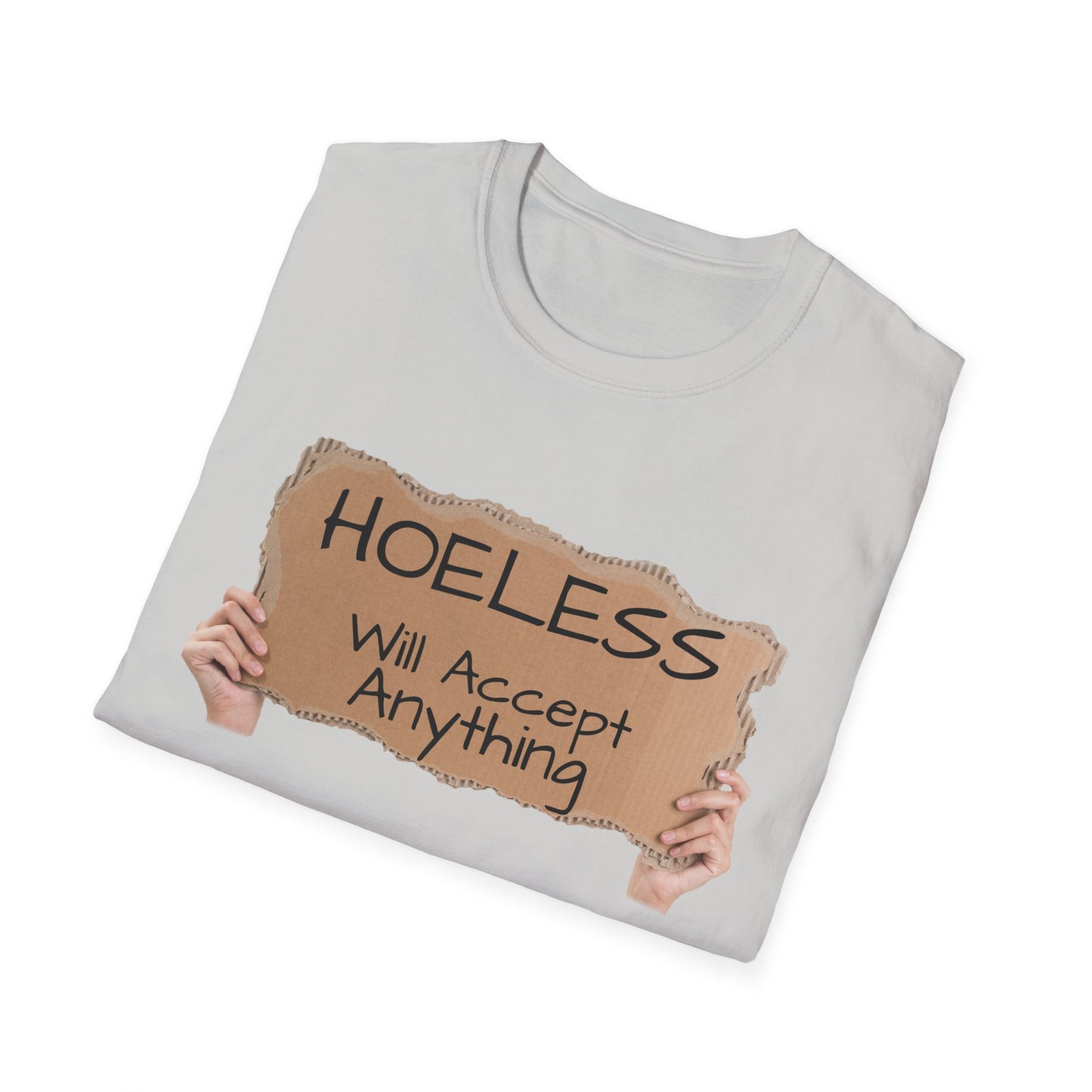 "No, not Homeless..." - Fun T-Shirt