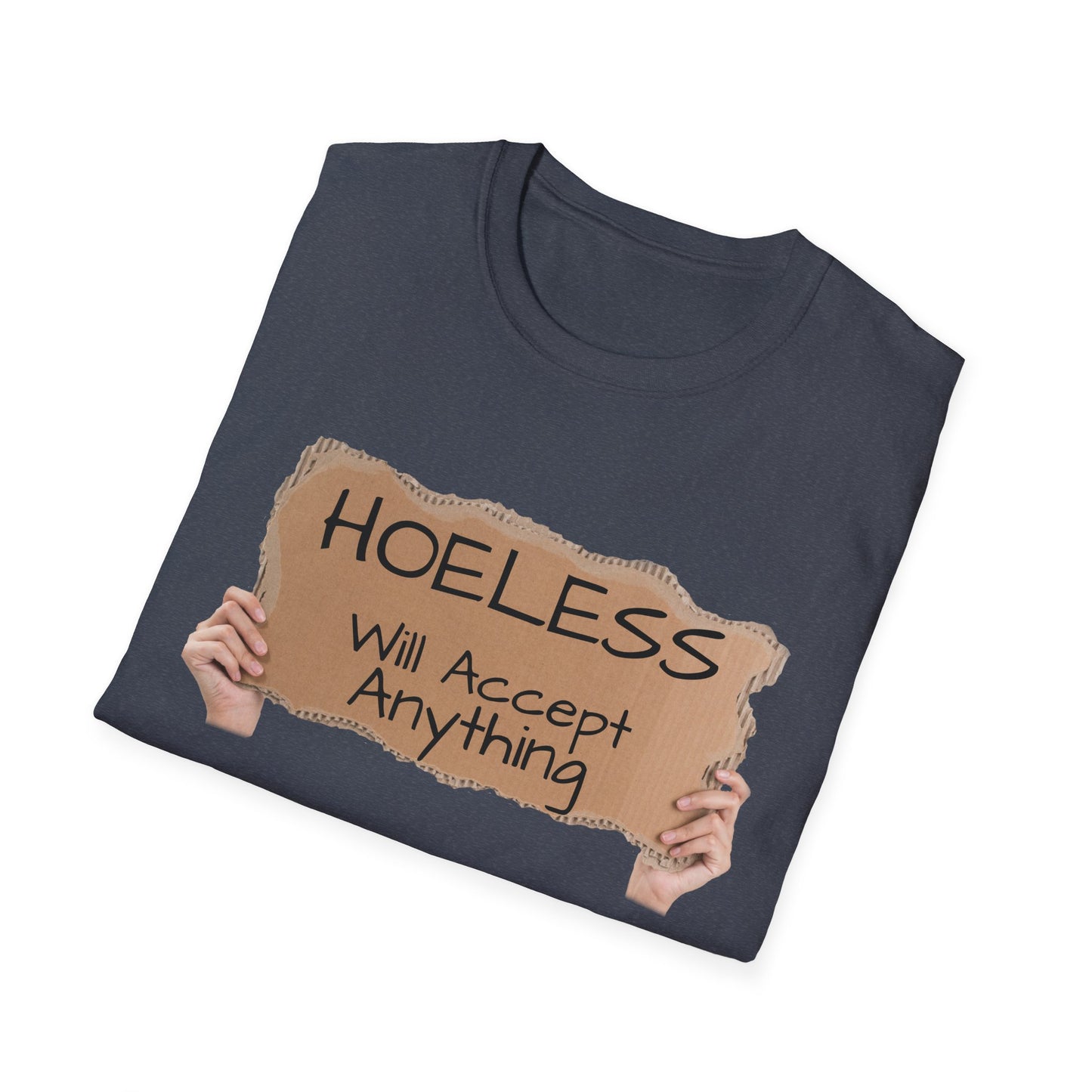 "No, not Homeless..." - Fun T-Shirt