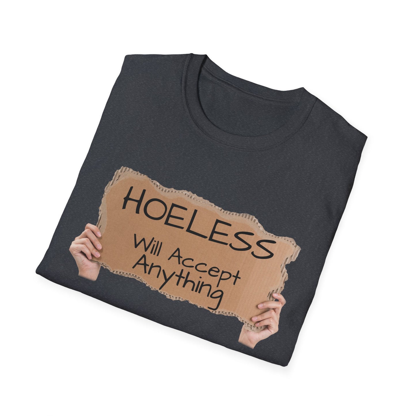 "No, not Homeless..." - Fun T-Shirt